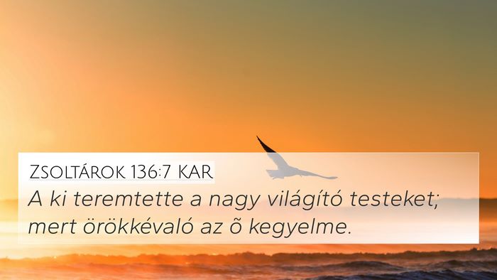 Zsoltárok 136:7 KAR Bible Verse Image