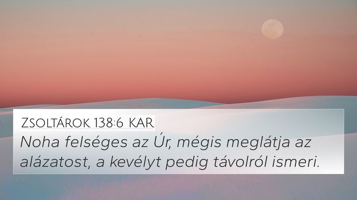 Zsoltárok 138:6 KAR Bible Verse Image