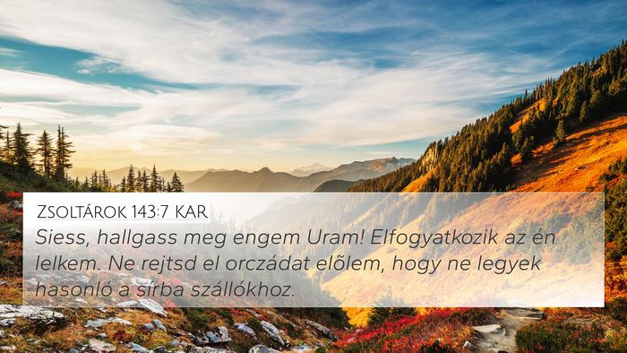 Zsoltárok 143:7 KAR Bible Verse Image