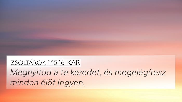Zsoltárok 145:16 KAR Bible Verse Image