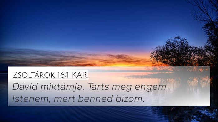 Zsoltárok 16:1 KAR Bible Verse Image