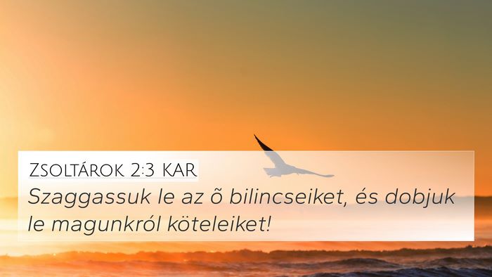 Zsoltárok 2:3 KAR 4K Wallpaper - Szaggassuk le az õ bilincseiket, és dobjuk le - 4K Wallpaper Bible Verse