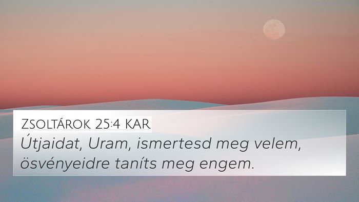 Zsoltárok 25:4 KAR Bible Verse Image