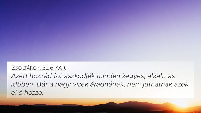 Zsoltárok 32:6 KAR Bible Verse Image