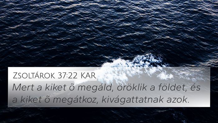 Zsoltárok 37:22 KAR Bible Verse Image
