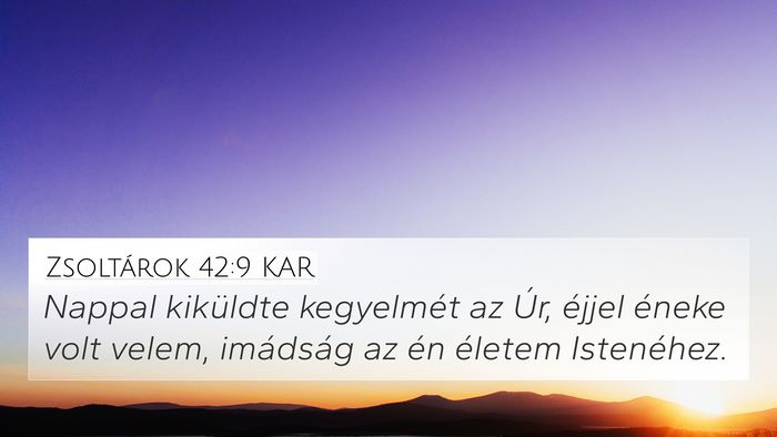 Zsoltárok 42:9 KAR Bible Verse Image