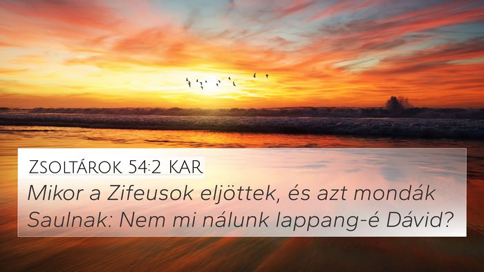 Zsoltárok 54:2 KAR 4K Wallpaper - Mikor a Zifeusok eljöttek, és azt mondák - 4K Wallpaper Bible Verse