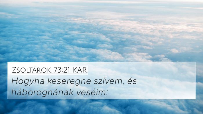 Zsoltárok 73:21 KAR Bible Verse Image