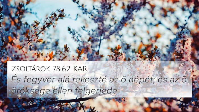 Zsoltárok 78:62 KAR 4K Wallpaper - És fegyver alá rekeszté az õ népét; és az - 4K Wallpaper Bible Verse
