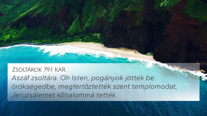 Zsoltárok 79:1 KAR 4K Wallpaper - Aszáf zsoltára. Oh Isten, pogányok jöttek be - 4K Wallpaper Bible Verse