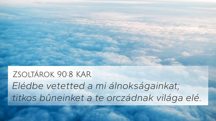 Zsoltárok 90:8 KAR Bible Verse Image