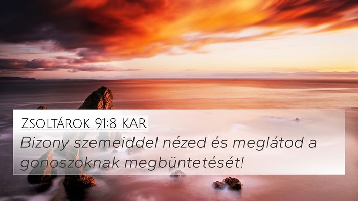 Zsoltárok 91:8 KAR 4K Wallpaper - Bizony szemeiddel nézed és meglátod a - 4K Wallpaper Bible Verse