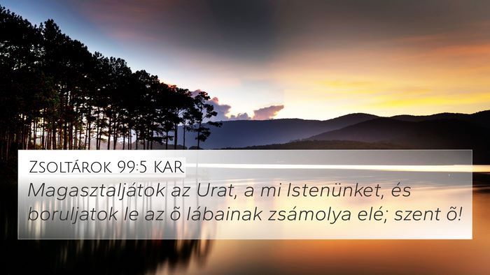 Zsoltárok 99:5 KAR Bible Verse Image