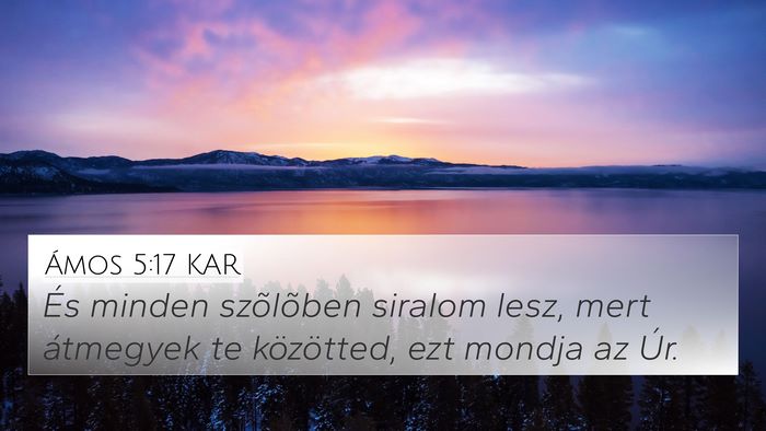 Ámos 5:17 KAR 4K Wallpaper - És minden szõlõben siralom lesz, mert - 4K Wallpaper Bible Verse
