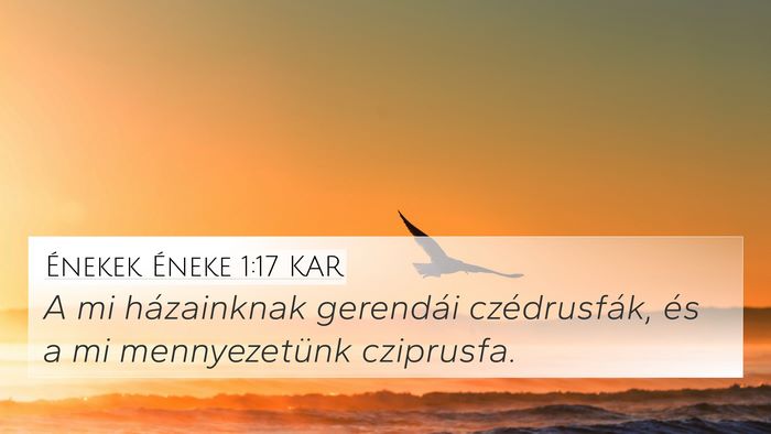 Énekek Éneke 1:17 KAR Bible Verse Image