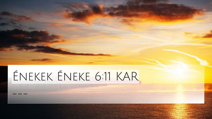 Énekek Éneke 6:11 KAR Bible Verse Image