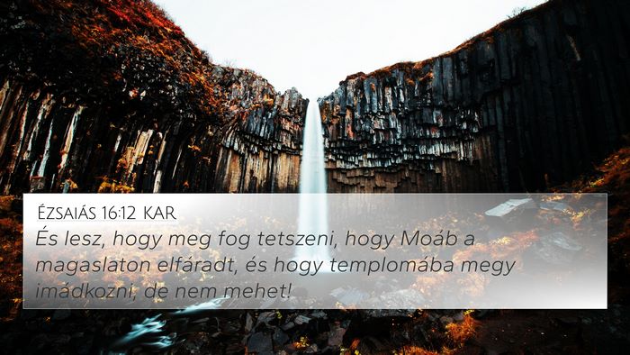 Ézsaiás 16:12 KAR Bible Verse Image