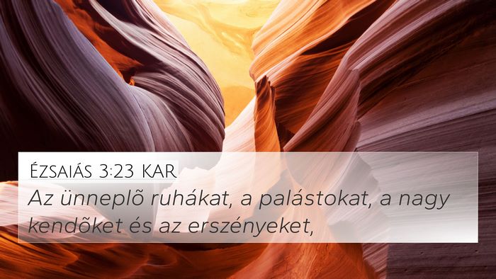 Ézsaiás 3:23 KAR 4K Wallpaper - Az ünneplõ ruhákat, a palástokat, a nagy - 4K Wallpaper Bible Verse