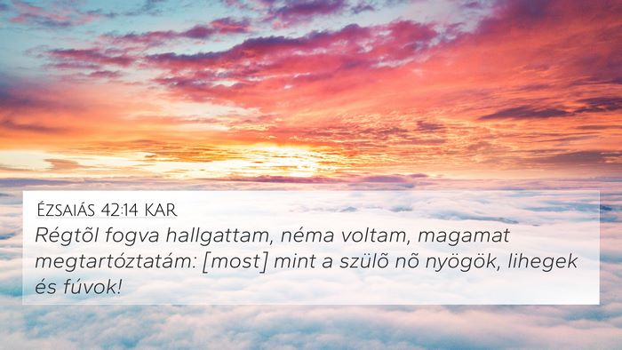 Ézsaiás 42:14 KAR Bible Verse Image