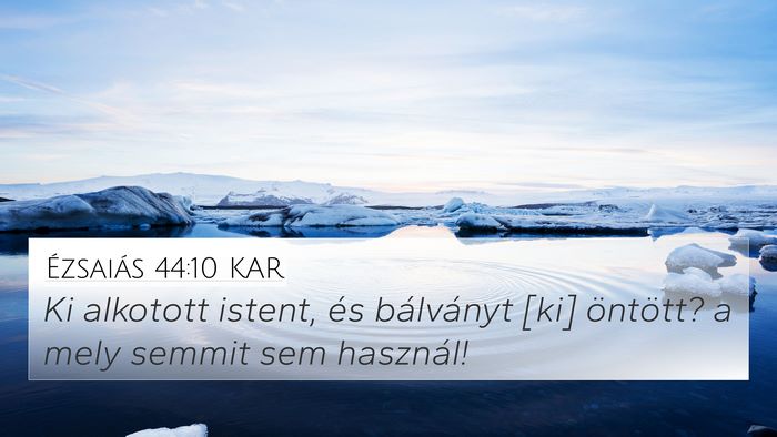 Ézsaiás 44:10 KAR Bible Verse Image