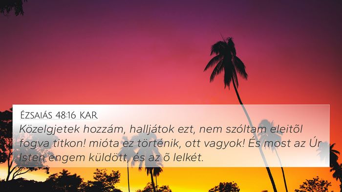 Ézsaiás 48:16 KAR Bible Verse Image