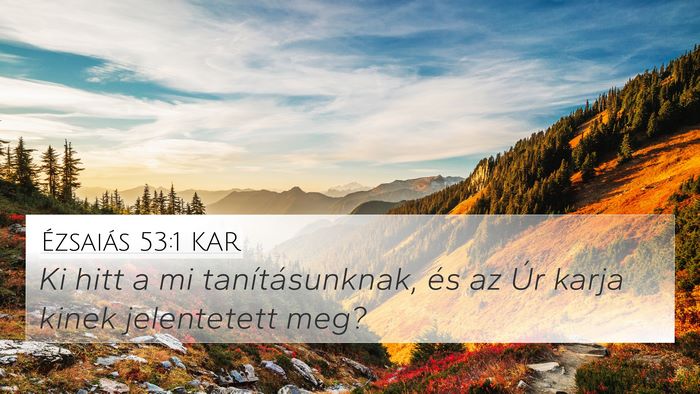 Ézsaiás 53:1 KAR Bible Verse Image