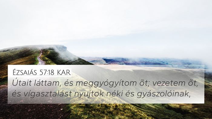 Ézsaiás 57:18 KAR Bible Verse Image