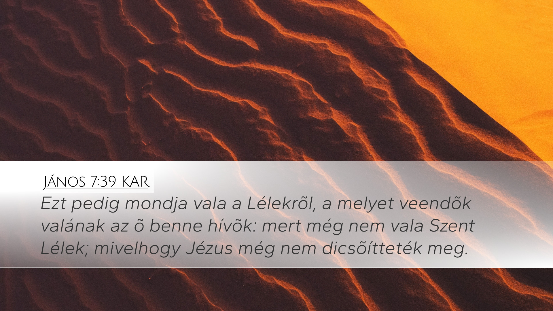 János 7:39 KAR Desktop Wallpaper - Ezt pedig mondja vala a Lélekrõl, a ...