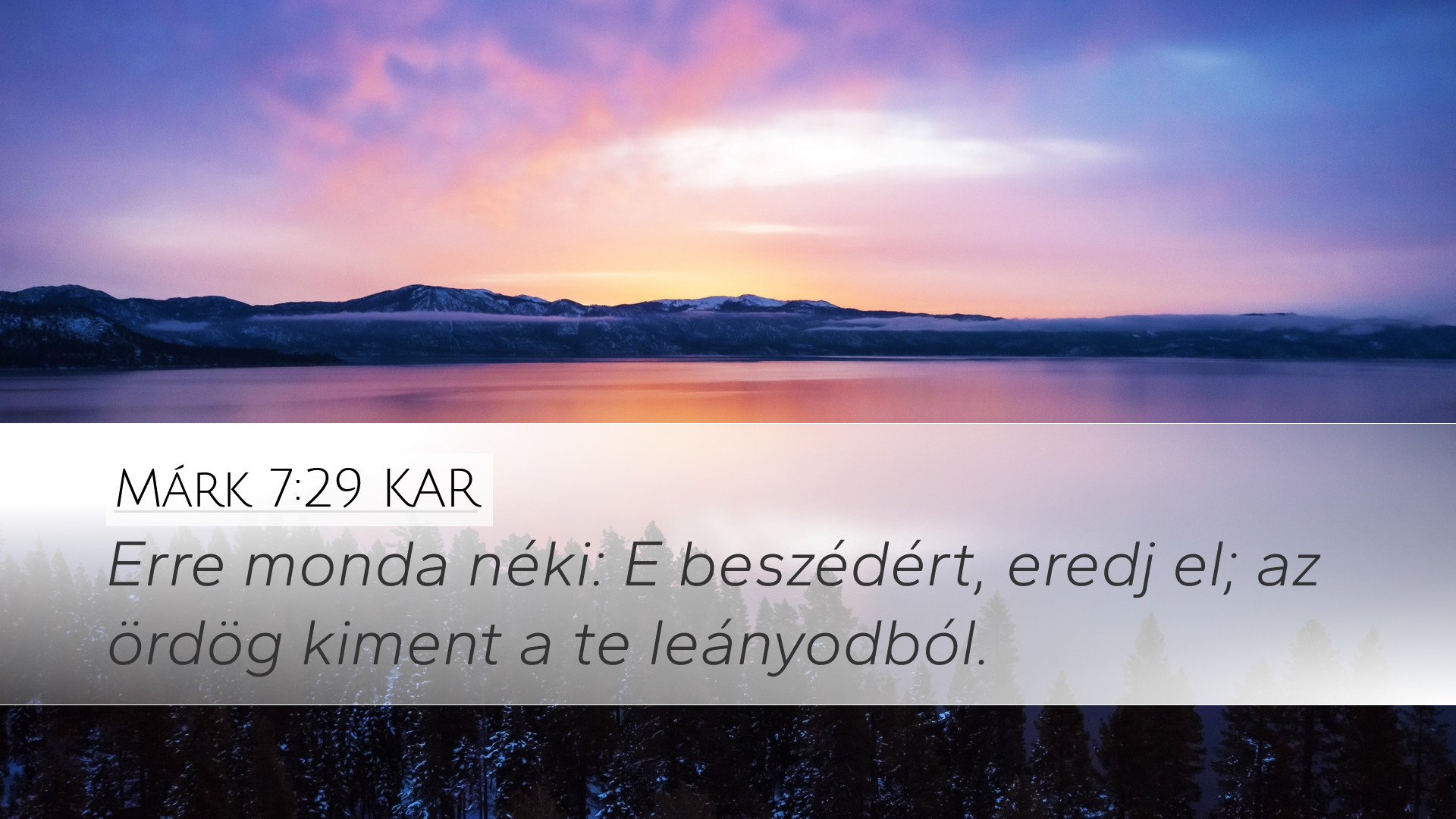 Márk 7:29 KAR Desktop Wallpaper - Erre monda néki: E beszédért, eredj ...