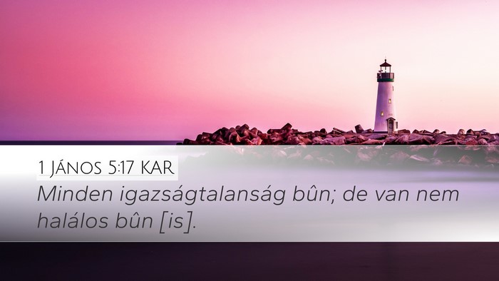 1 János 5:17 KAR Desktop Wallpaper - Minden igazságtalanság bûn; de van nem - Desktop Bible Verse Wallpaper