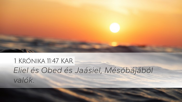 1 Krónika 11:47 KAR Desktop Wallpaper - Eliel és Obed és Jaásiel, Mésóbájából - Desktop Bible Verse Wallpaper