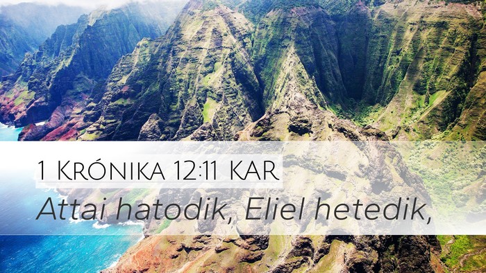 1 Krónika 12:11 KAR Desktop Wallpaper - Attai hatodik, Eliel - Desktop Bible Verse Wallpaper