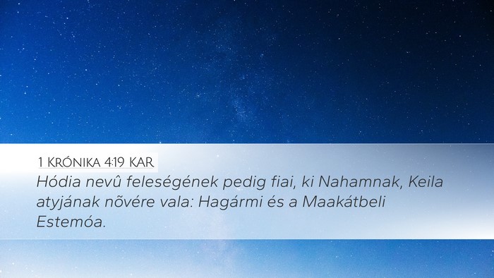 1 Krónika 4:19 KAR Desktop Wallpaper - Hódia nevû feleségének pedig fiai, ki - Desktop Bible Verse Wallpaper