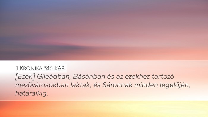 1 Krónika 5:16 KAR Desktop Wallpaper - [Ezek] Gileádban, Básánban és az ezekhez - Desktop Bible Verse Wallpaper