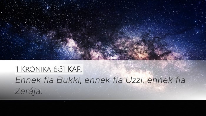 1 Krónika 6:51 KAR Desktop Wallpaper - Ennek fia Bukki, ennek fia Uzzi, ennek fia - Desktop Bible Verse Wallpaper