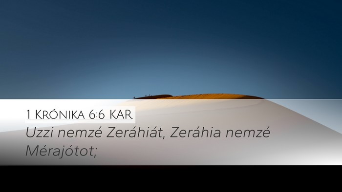 1 Krónika 6:6 KAR Desktop Wallpaper - Uzzi nemzé Zeráhiát, Zeráhia nemzé - Desktop Bible Verse Wallpaper