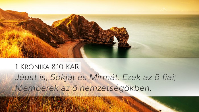 1 Krónika 8:10 KAR Desktop Wallpaper - Jéust is, Sokját és Mirmát. Ezek az õ fiai; - Desktop Bible Verse Wallpaper