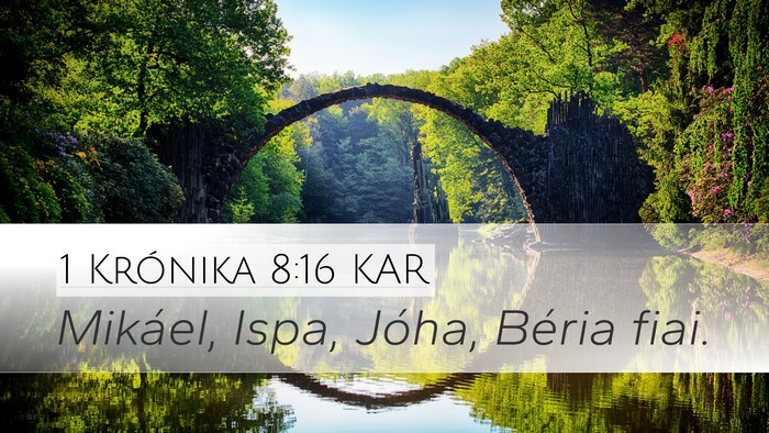 1 Krónika 8:16 KAR Desktop Wallpaper - Mikáel, Ispa, Jóha, Béria - Desktop Bible Verse Wallpaper