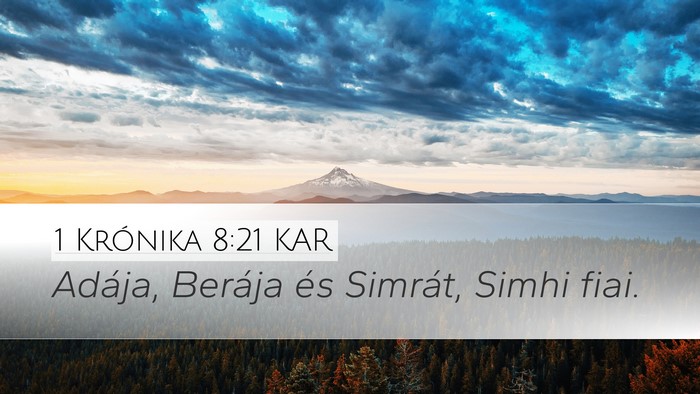 1 Krónika 8:21 KAR Desktop Wallpaper - Adája, Berája és Simrát, Simhi - Desktop Bible Verse Wallpaper