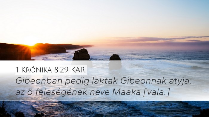 1 Krónika 8:29 KAR Desktop Wallpaper - Gibeonban pedig laktak Gibeonnak atyja; az õ - Desktop Bible Verse Wallpaper