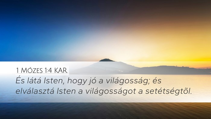 1 Mózes 1:4 KAR Desktop Wallpaper - És látá Isten, hogy jó a világosság; és - Desktop Bible Verse Wallpaper