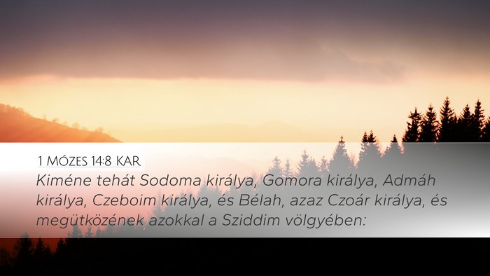 1 Mózes 14:8 KAR Desktop Wallpaper - Kiméne tehát Sodoma királya, Gomora királya, - Desktop Bible Verse Wallpaper