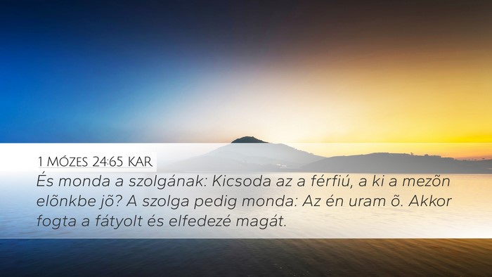 1 Mózes 24:65 KAR Bible Verse Image