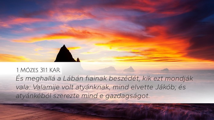 1 Mózes 31:1 KAR Desktop Wallpaper - És meghallá a Lábán fiainak beszédét, kik - Desktop Bible Verse Wallpaper