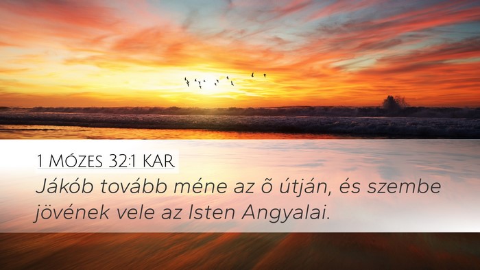 1 Mózes 32:1 KAR Desktop Wallpaper - Jákób tovább méne az õ útján, és szembe - Desktop Bible Verse Wallpaper