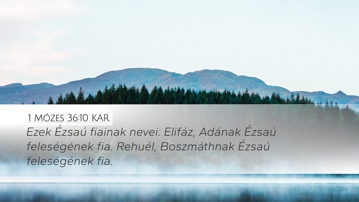 1 Mózes 36:10 KAR Desktop Wallpaper - Ezek Ézsaú fiainak nevei: Elifáz, Adának - Desktop Bible Verse Wallpaper