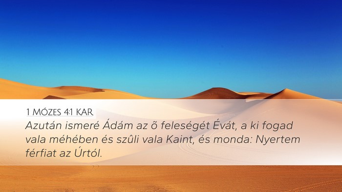 1 Mózes 4:1 KAR Desktop Wallpaper - Azután ismeré Ádám az õ feleségét Évát, - Desktop Bible Verse Wallpaper