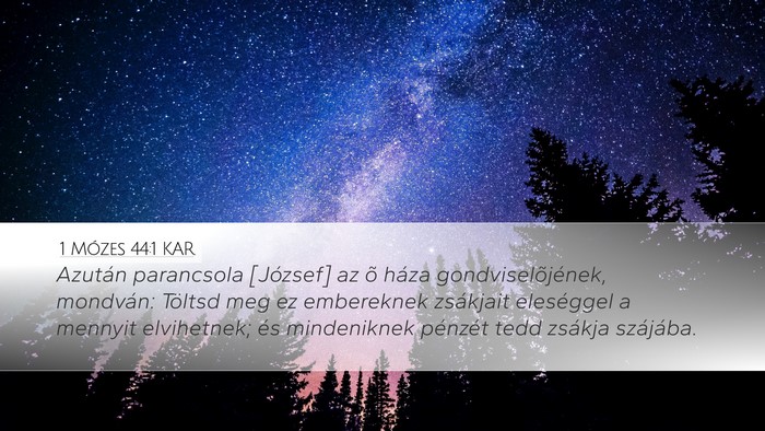 1 Mózes 44:1 KAR Desktop Wallpaper - Azután parancsola [József] az õ háza - Desktop Bible Verse Wallpaper