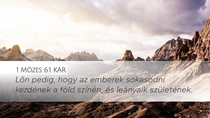 1 Mózes 6:1 KAR Desktop Wallpaper - Lõn pedig, hogy az emberek sokasodni kezdének a - Desktop Bible Verse Wallpaper