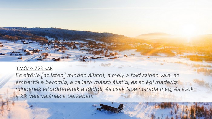 1 Mózes 7:23 KAR Desktop Wallpaper - És eltörle [az Isten] minden állatot, a mely a - Desktop Bible Verse Wallpaper